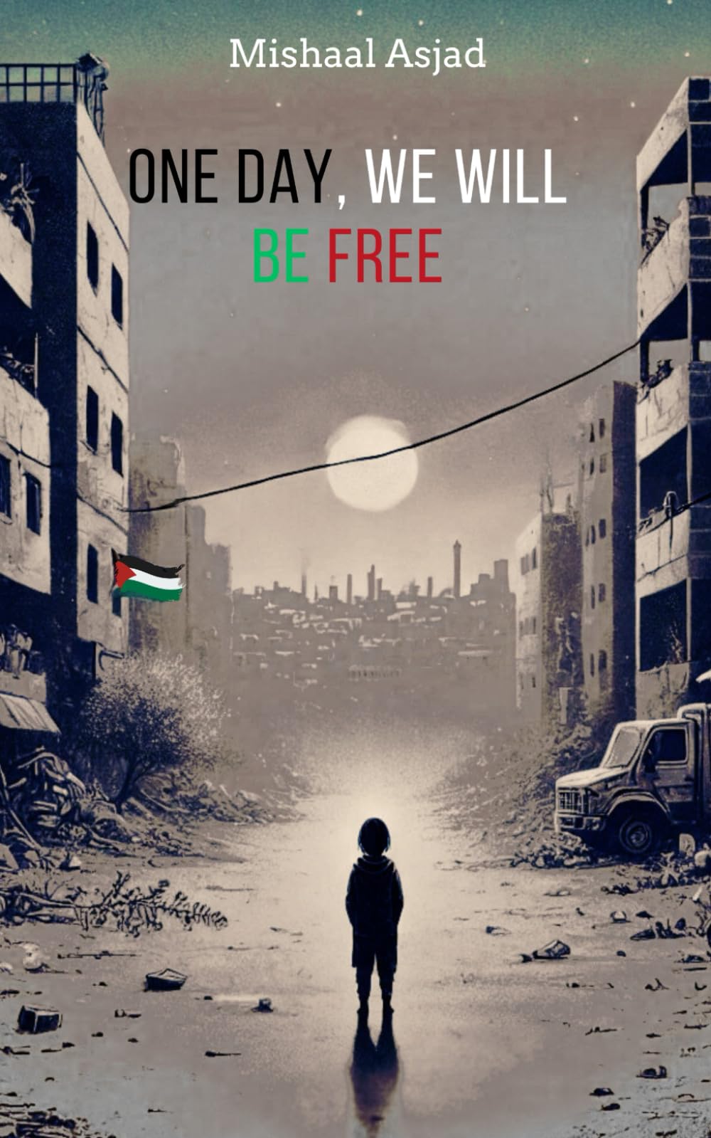 One Day, We Will Be Free