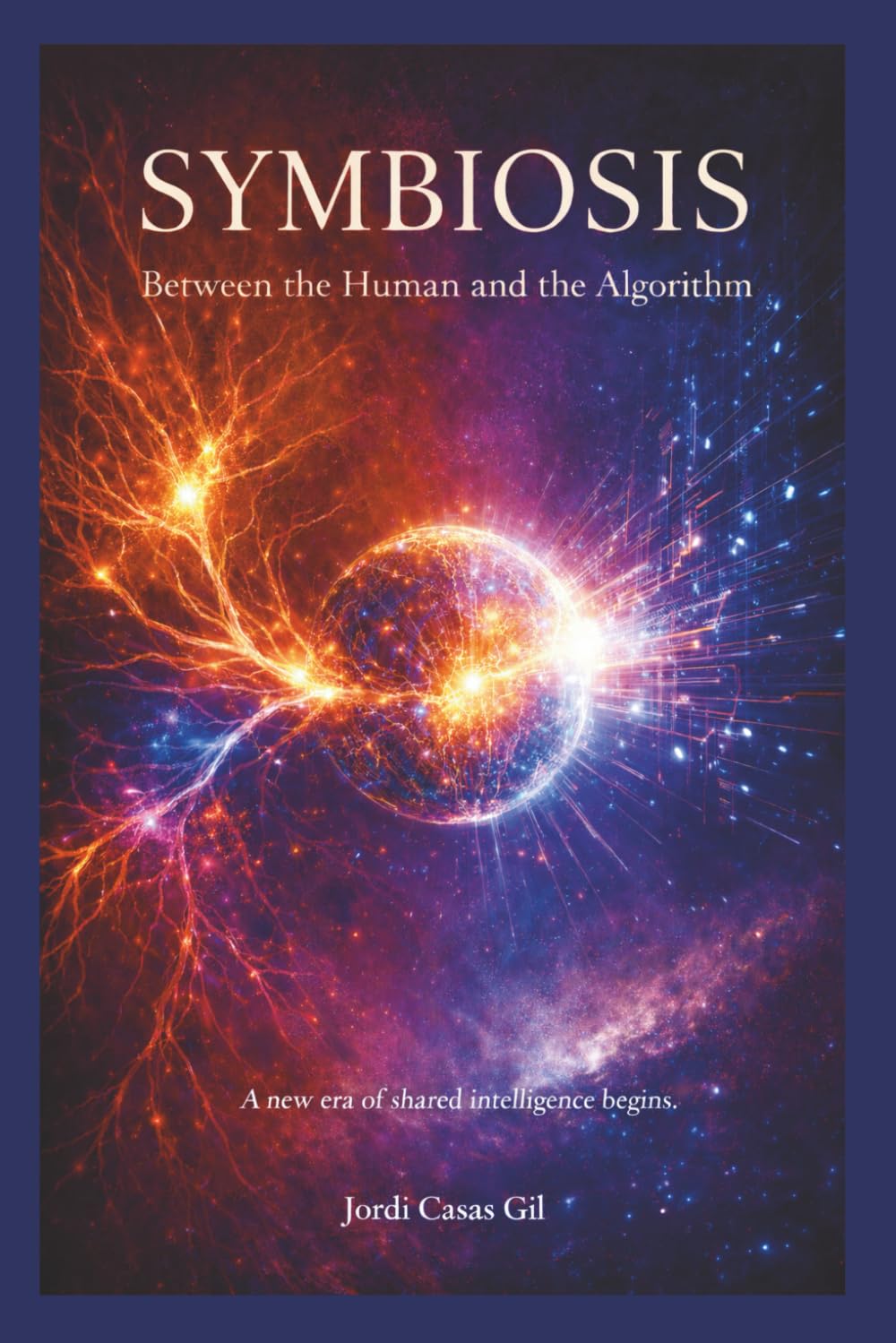 Symbiosis: A new era of shared intelligence begins (Human & AI Series)