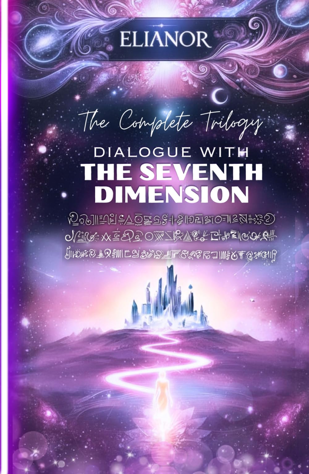 Dialogue with the Seventh Dimension: The Complete Trilogy