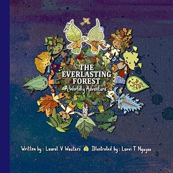 The Everlasting Forest A Worldly Adventure