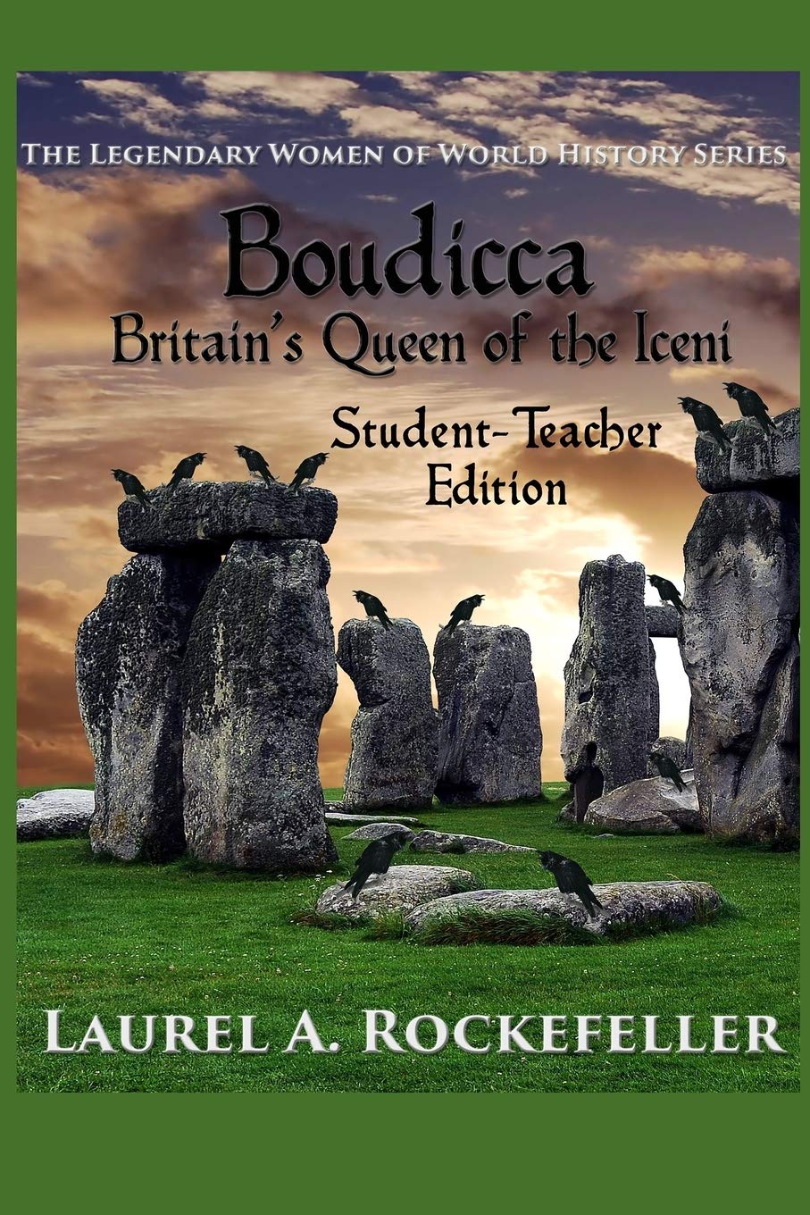 Boudicca, Britain's Queen of the Iceni: Student - Teacher Edition: 1 (Legendary Women of World History Textbooks)