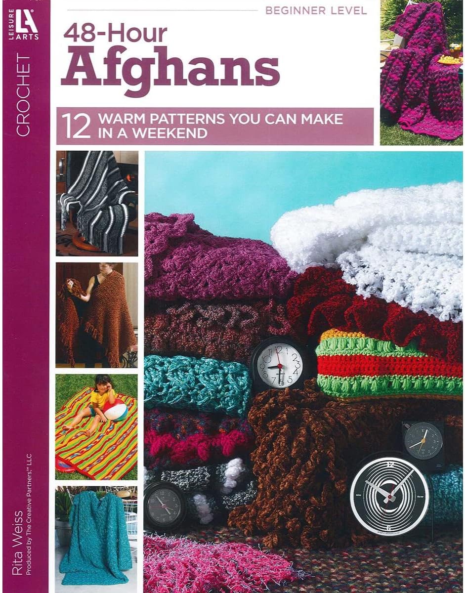 Crochet 48-Hour Afghans-12 Beautiful Designs Easy Enough to be Completed in only 48 Hours