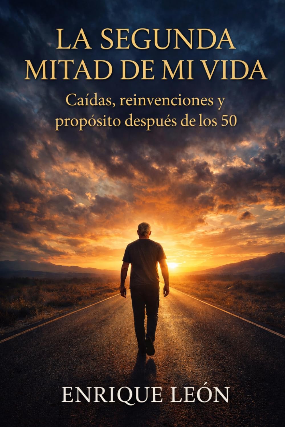 La segunda mitad de mi vida: Caídas, reinvenciones y propósito después de los 50