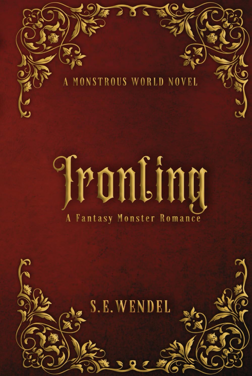 Ironling: A Fantasy Monster Romance (Monstrous World)