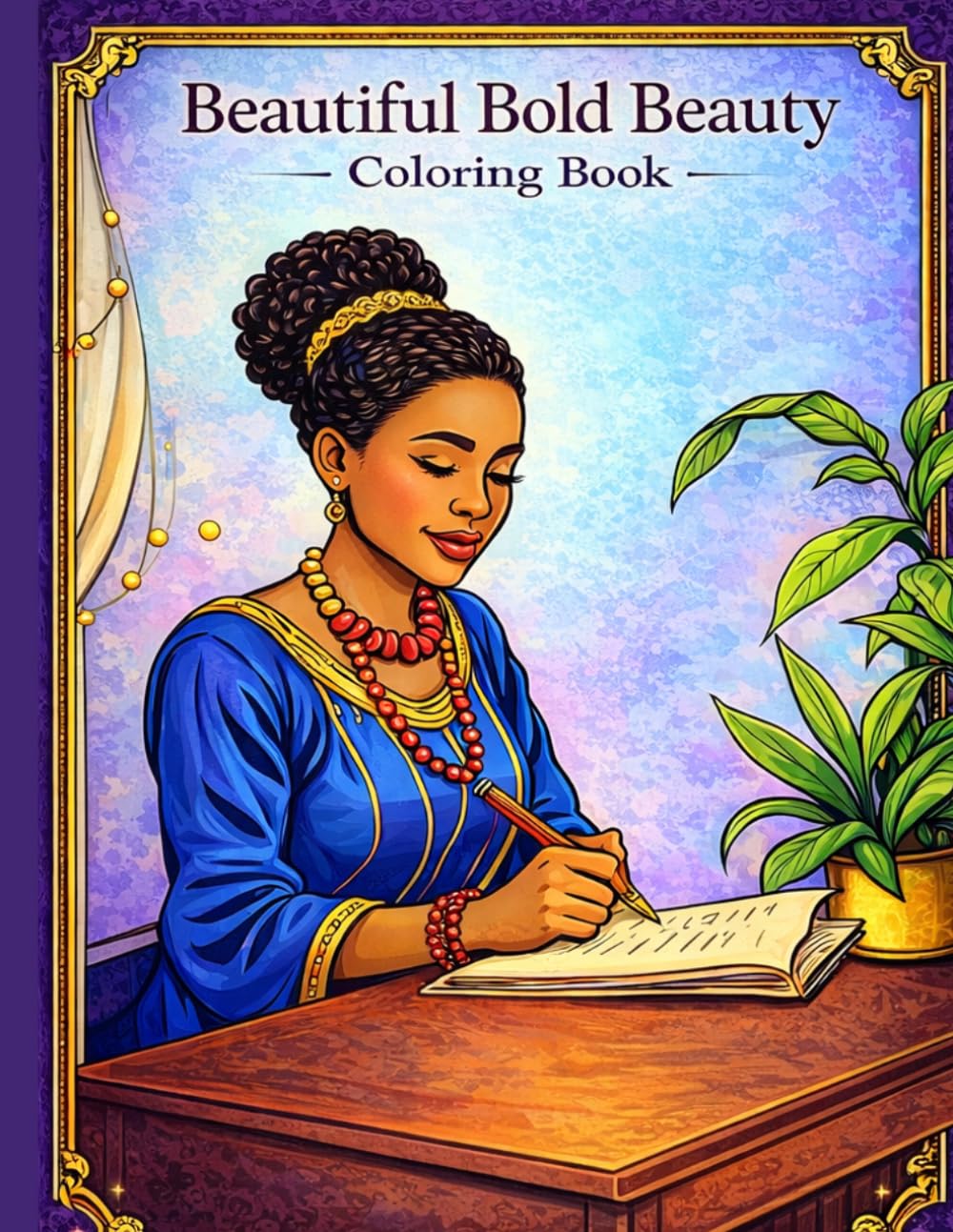Beautiful Bold Beauty: A Coloring Book for Black Women