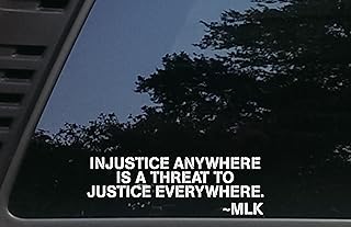 Injustice Anywhere is a Threat to Justice Everywhere~MLK - 8 1/2" x 2 3/4" die Cut Vinyl Decal for Cars, Trucks, Windows, Boats, Tool Boxes, laptops, etc