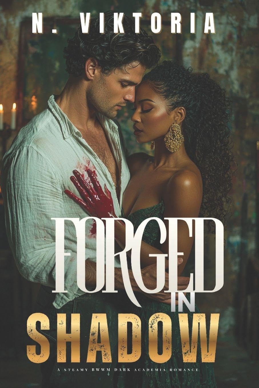 Forged in Shadow: A Steamy BWWM Interracial Multicultural Standalone Contemporary Dark Academia Forbidden Romance (IVORY & OBSESSION)
