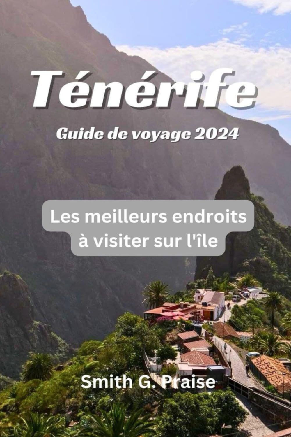 Tnrife Guide de voyage 2024: Les meilleurs endroits visiter sur l'le