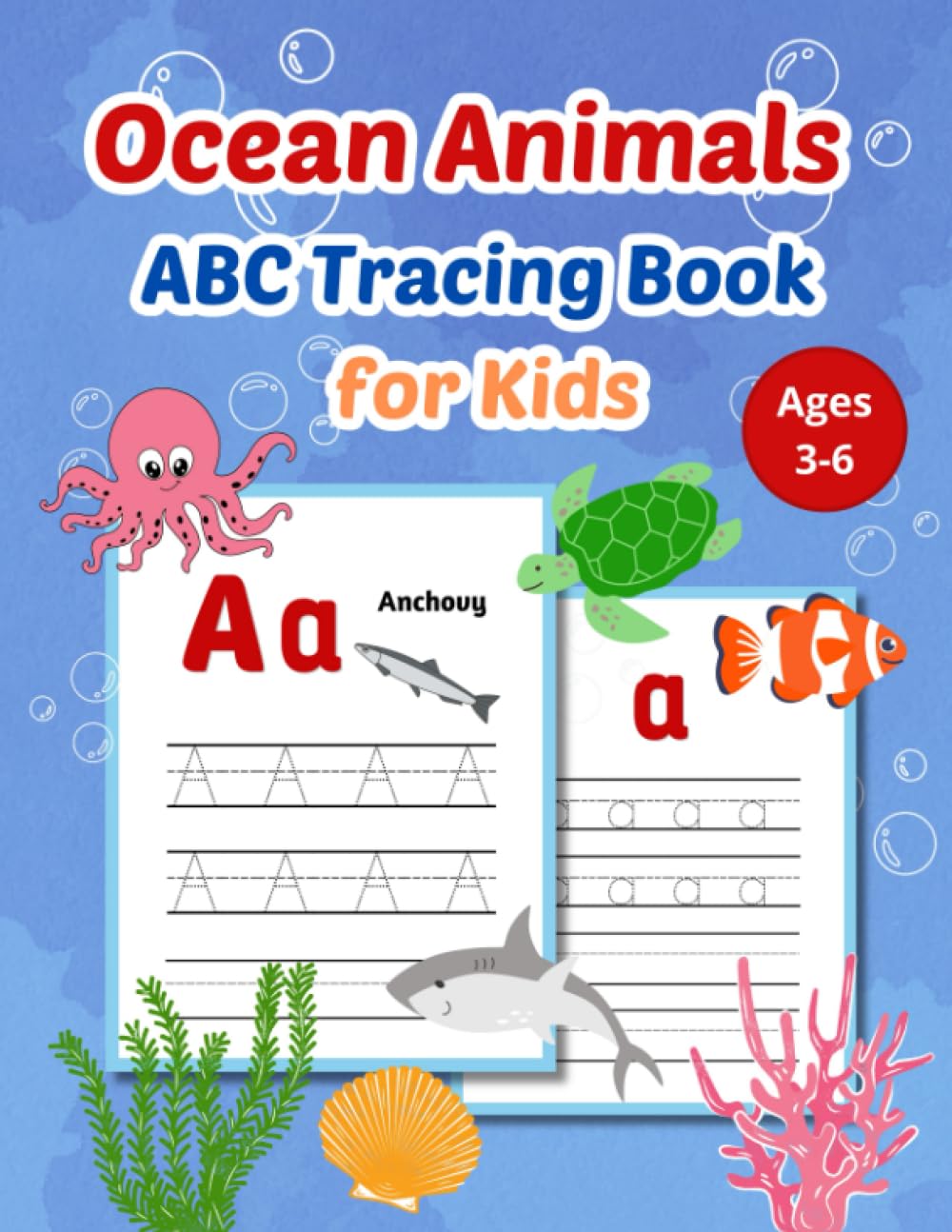 Ocean Animals ABC Tracing Book for Kids: Ocean Animals Preschool Letter Tracing Activity Book- Worksheets-Workbook for Preschool, Kindergarten-Practice Pages-Ages 3-6