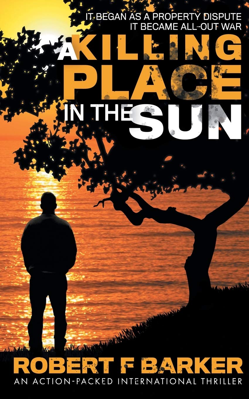 A KILLING PLACE IN THE SUN; An Action Packed International Thriller
