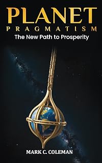 Planet Pragmatism: The New Path to Prosperity