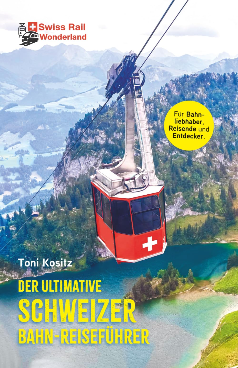 Guide Swiss Rail Wonderland livre itinéraire train suisse et grand tour des Alpes