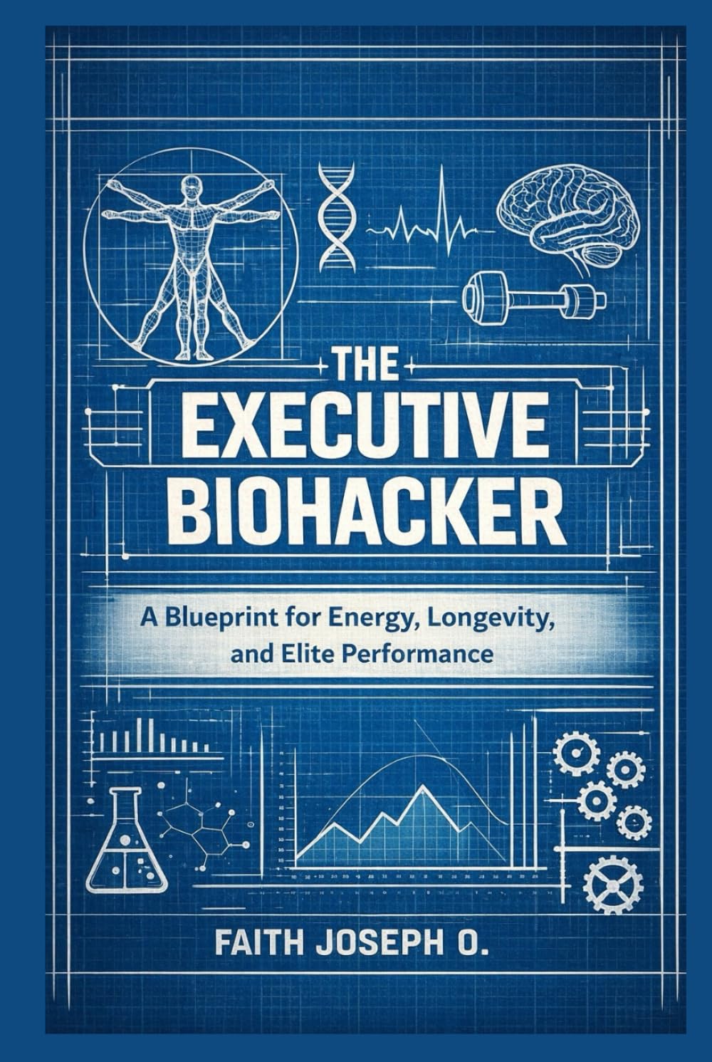 The Executive Biohacker: A Blueprint for Energy, Longevity, and Elite Performance