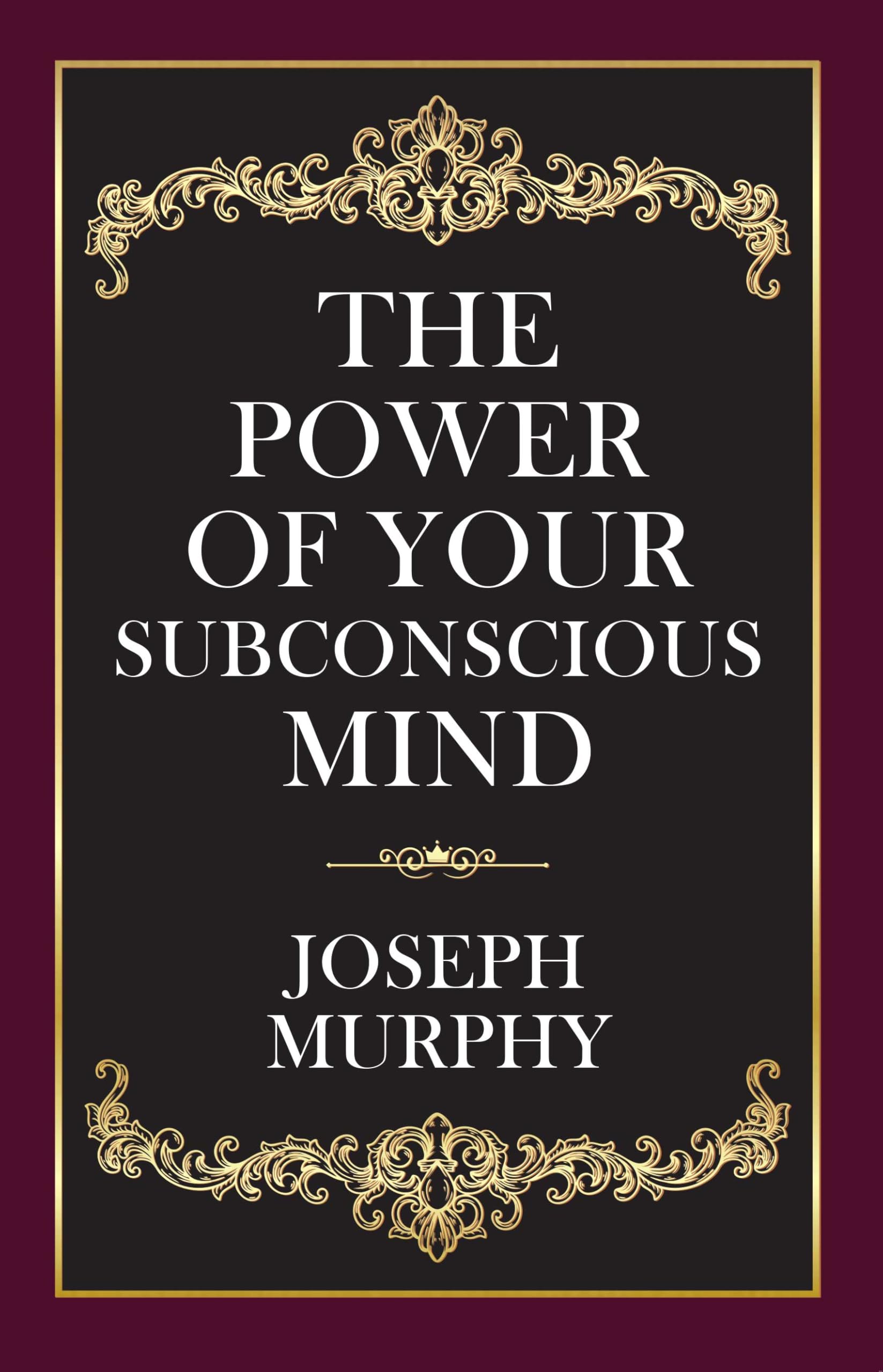The Power of Your Subconscious Mind