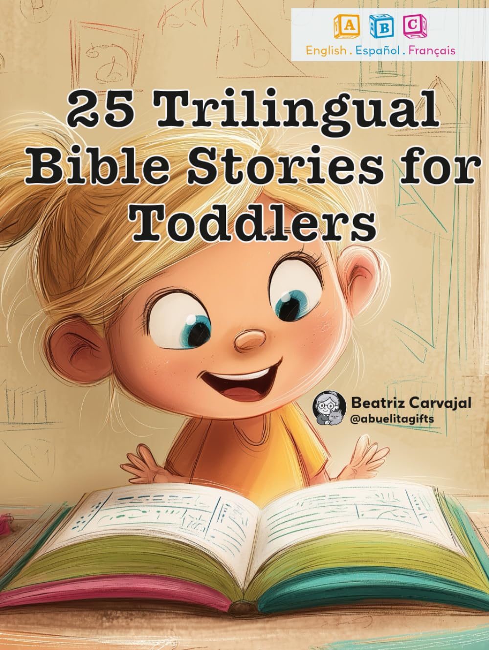 25 Trilingual Bible Stories for Toddlers: Beautifully Illustrated Bible Tales for Your Little Ones