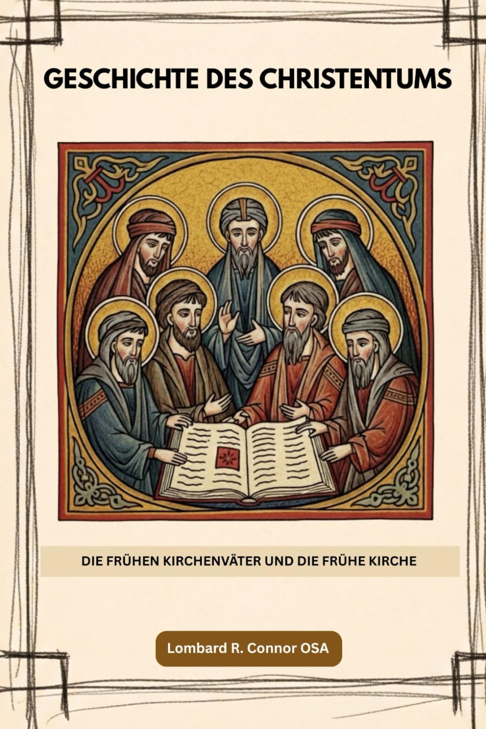 Geschichte des Christentums: Die frühen Kirchenväter und die frühe Kirche (Die Kirchenväter und die frühe Kirche Serie)