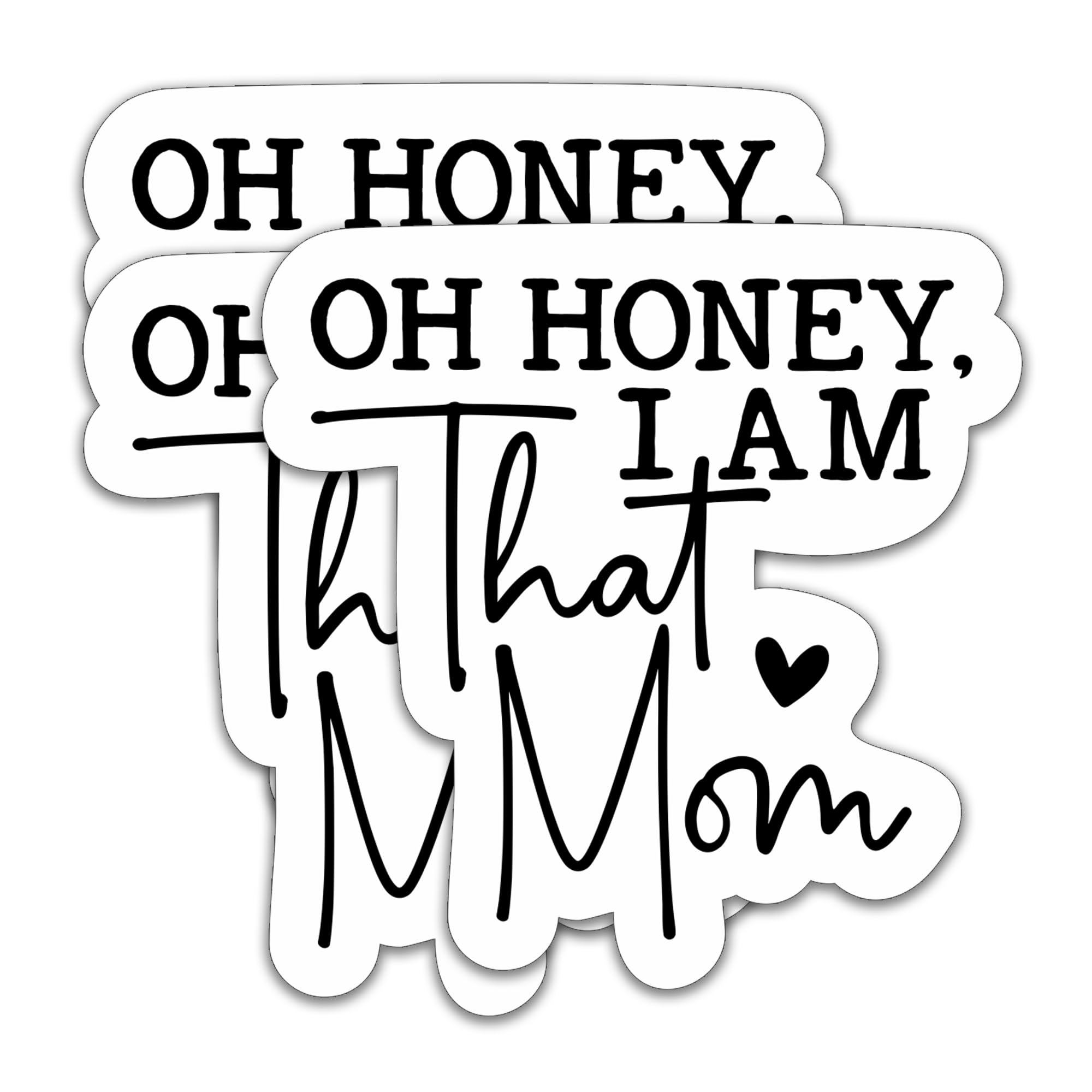 Photo 1 of (3 Pack) Oh Honey I Am that Mom Sticker Funny Mom Stickers for Mommy Mama Mother's Day – Waterproof Vinyl Decals for Tumblers, Laptops, Water Bottles – 3 x 3 Inch