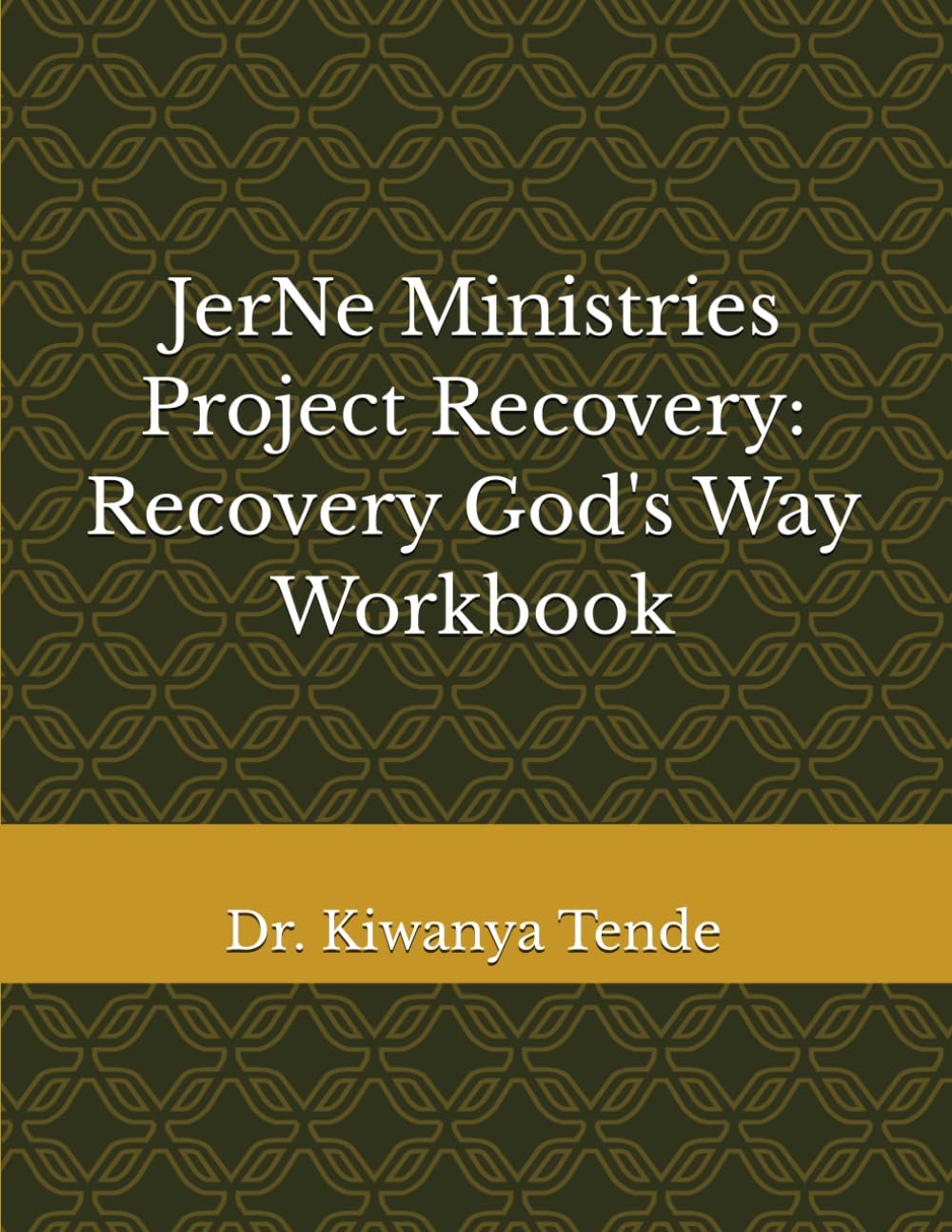 PROJECT RECOVERY: RECOVERY GOD’S WAY Workbook