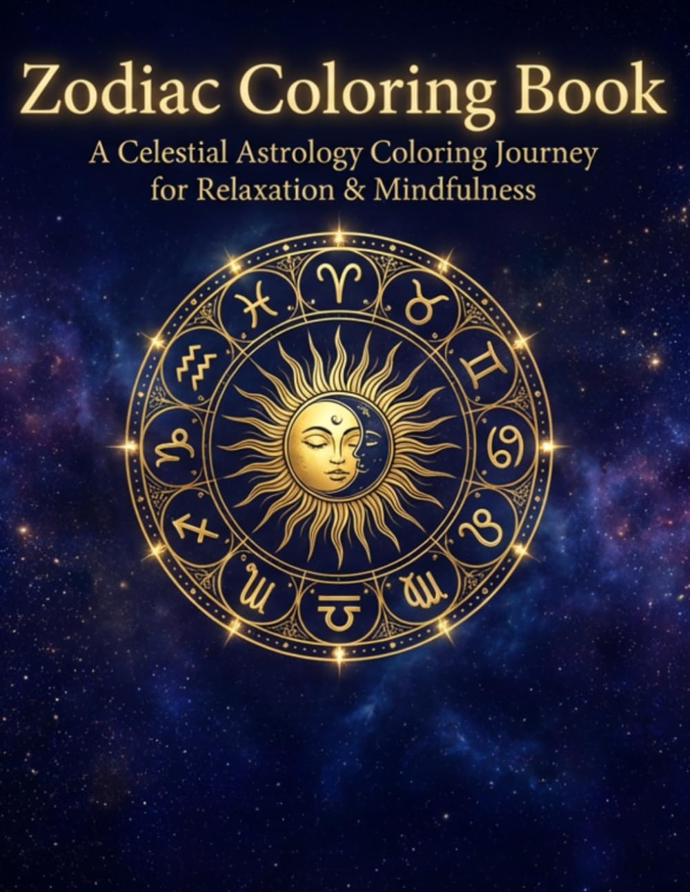 Zodiac Coloring Book: A Celestial Astrology Coloring Experience for Adults