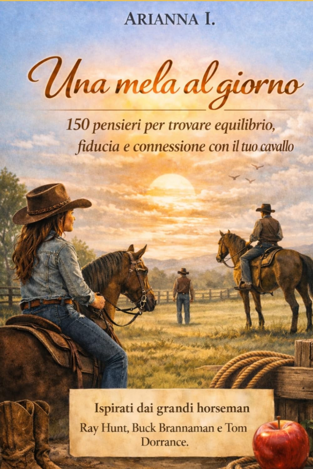 Una Mela al Giorno: 150 Pensieri per trovare Equilibrio, Fiducia e Connessione con il tuo Cavallo