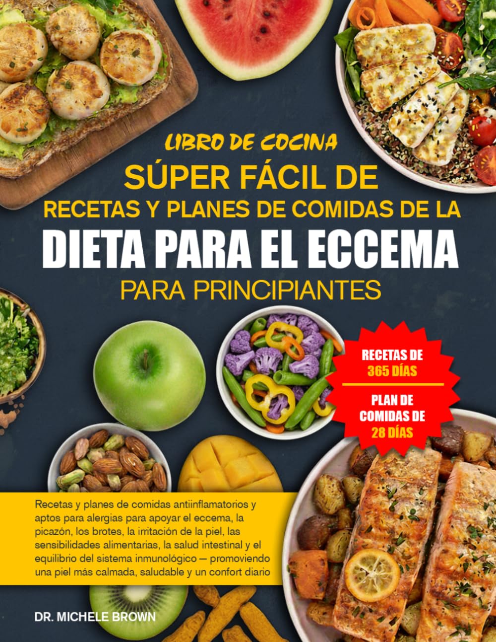 LIBRO DE COCINA SÚPER FÁCIL DE RECETAS Y PLANES DE COMIDAS DE LA DIETA PARA EL ECCEMA PARA PRINCIPIANTES: Recetas y planes de comidas ... los brotes, la irritación de la piel, la...