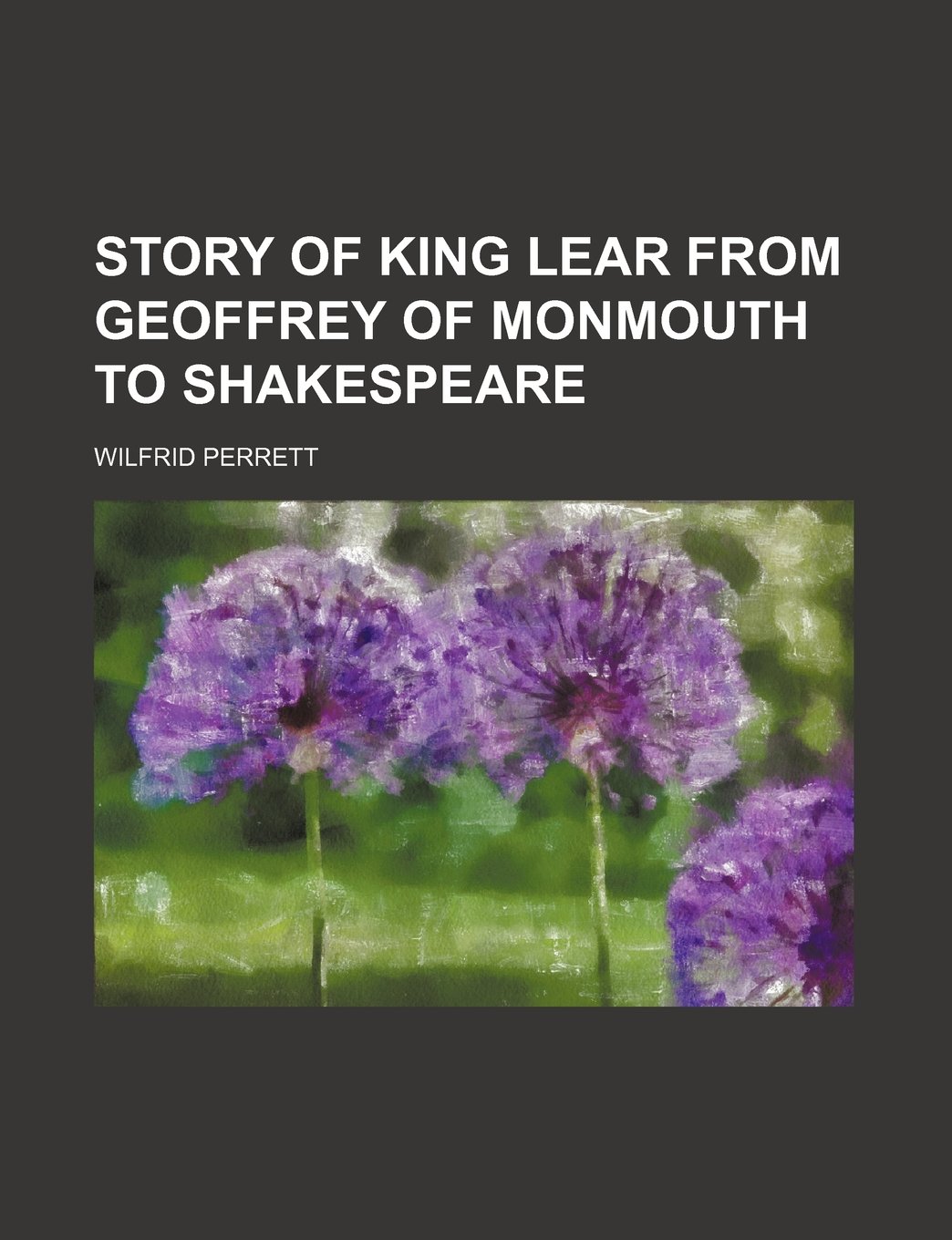 Story of King Lear from Geoffrey of Monmouth to Shakespeare