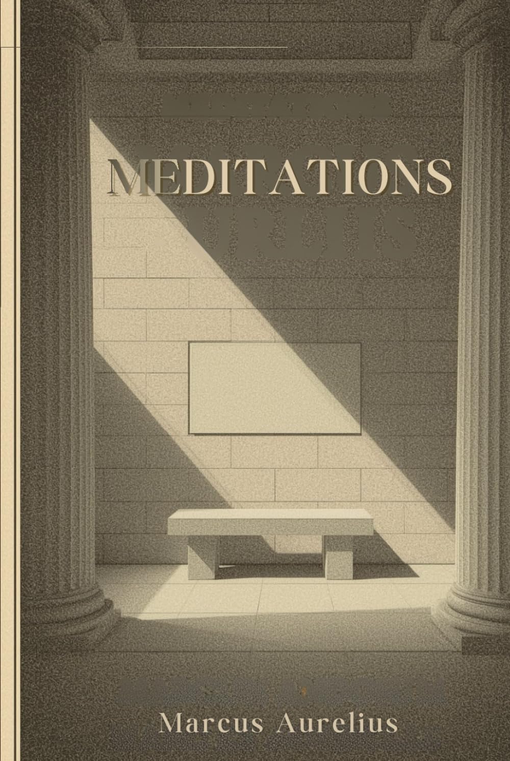 Meditations: A Stoic Reflection on Duty, Self-Discipline, and the Inner Life