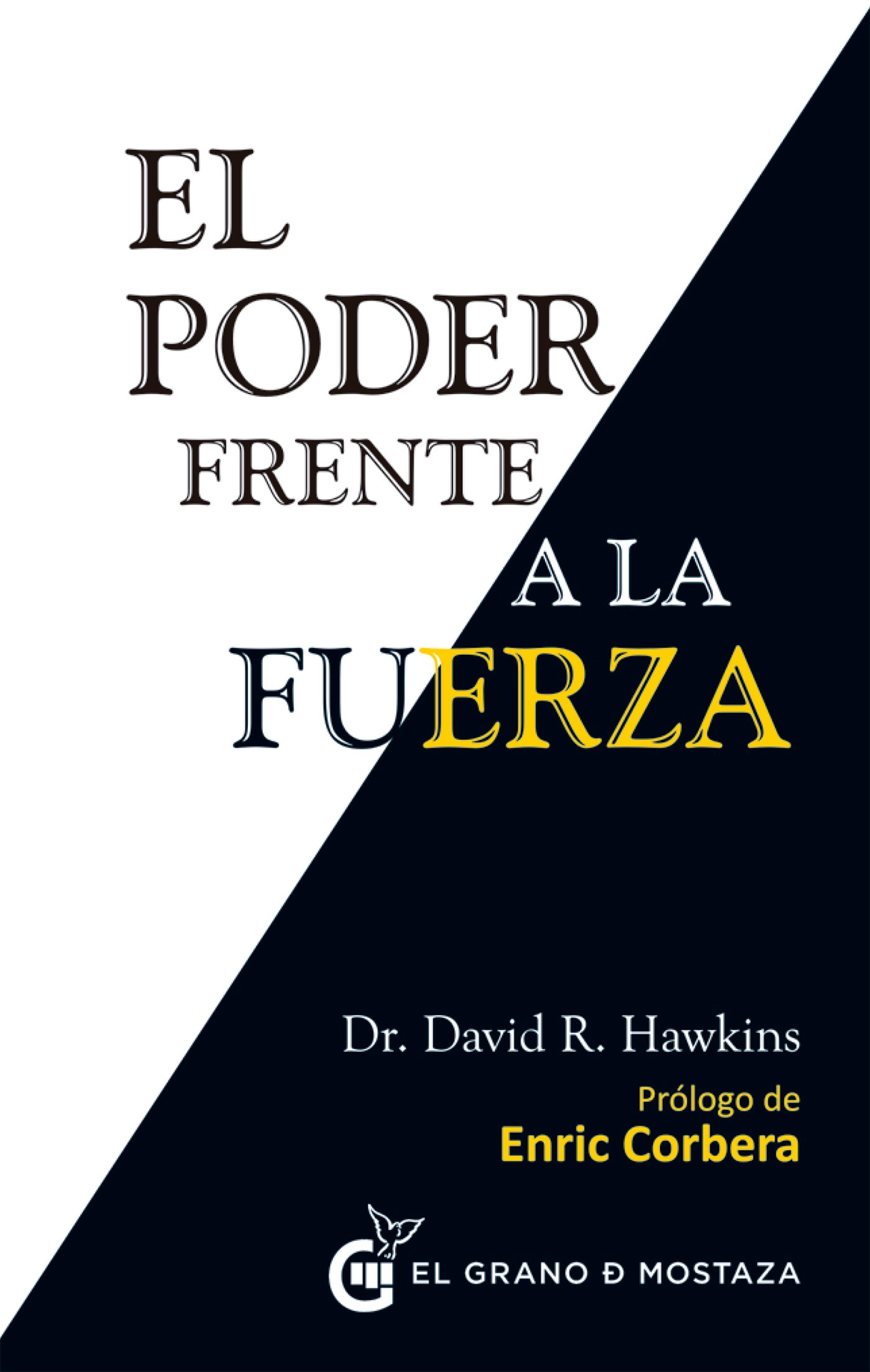 El Poder frente a la fuerza: Los determinantes ocultos del comportamiento humano (Spanish Edition)
