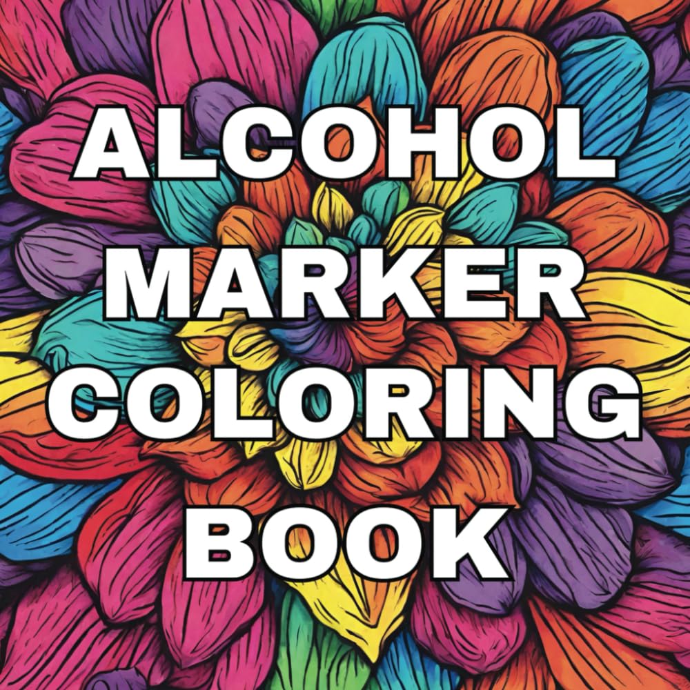 Alcohol Marker Coloring Book: Easy, Fluid and Bold Designs, Simple Landscapes and Flowers, Large Print