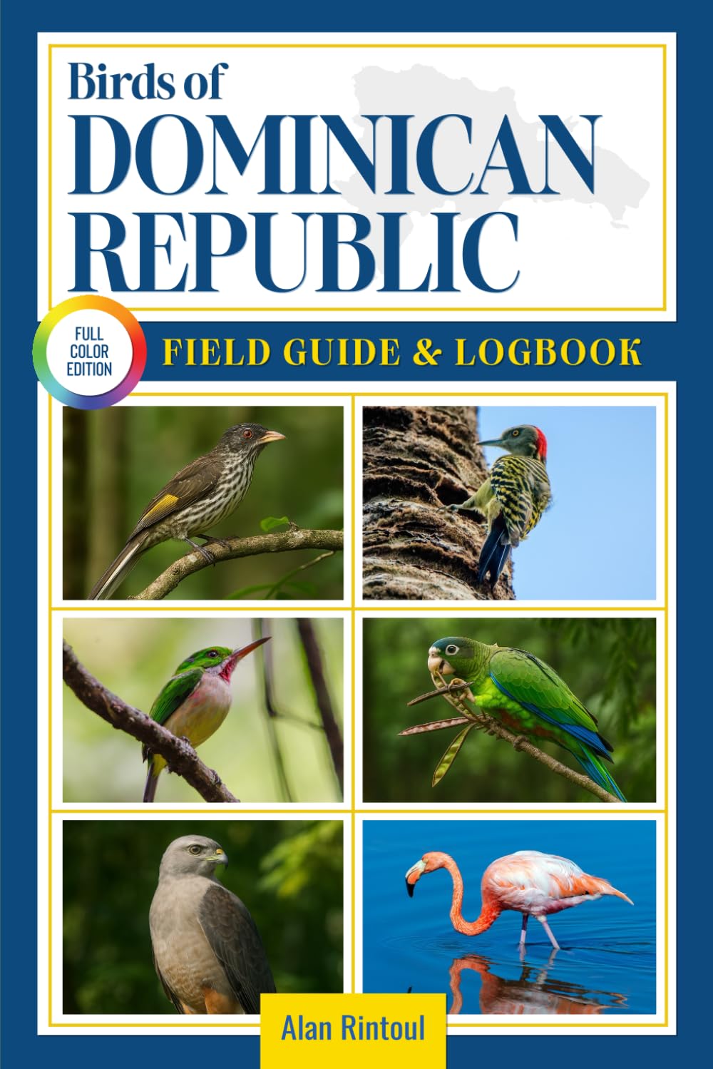 Birds of Dominican Republic Field Guide and Logbook: An Essential Birdwatching Guide with Identification Tips for 60 Common Bird Species in Dominican Republic      Paperback – November 23, 2025