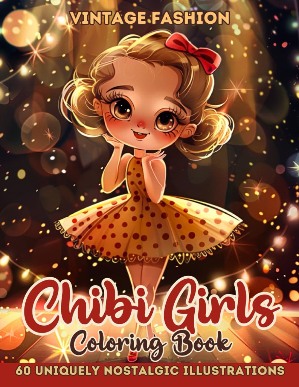 Chibi Girls Coloring Book: Beautiful Vintage Fashion Kawaii Anime Illustrations for Girls and Teens