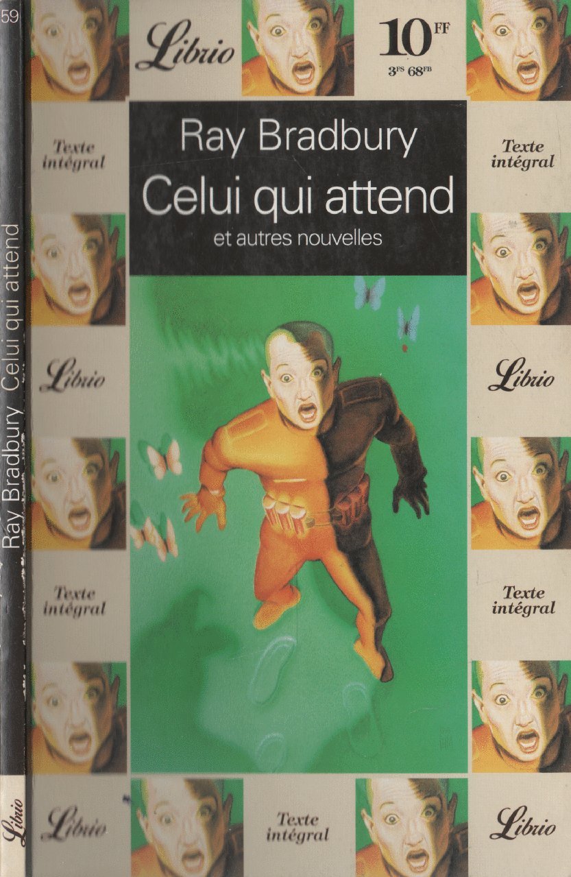 Celui qui attend et autres nouvelles Bradbury Ray, Ray