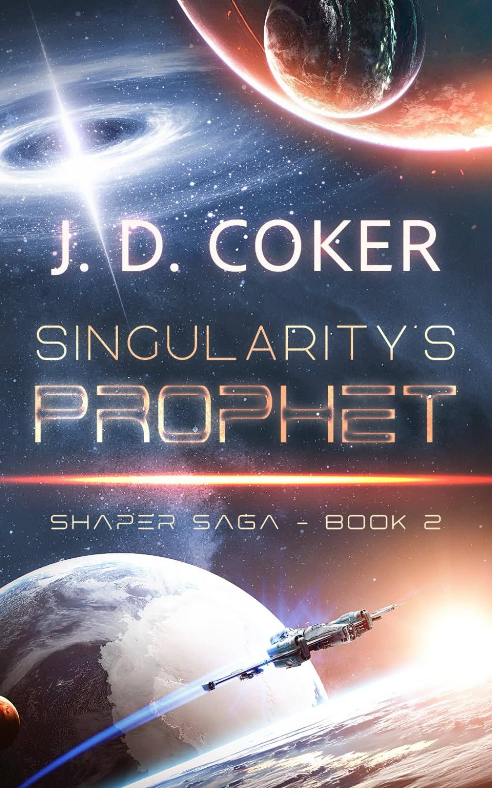 Singularity's Prophet: (Shaper Saga, Book 2)
