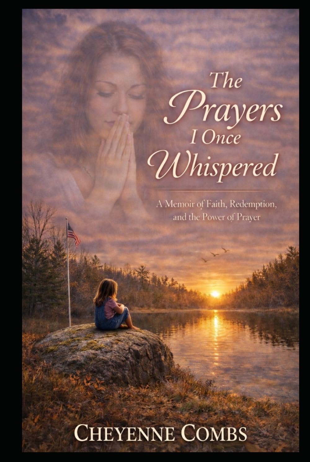 The Prayers I Once Whispered: A Story of Faith, Loss, and Redemption