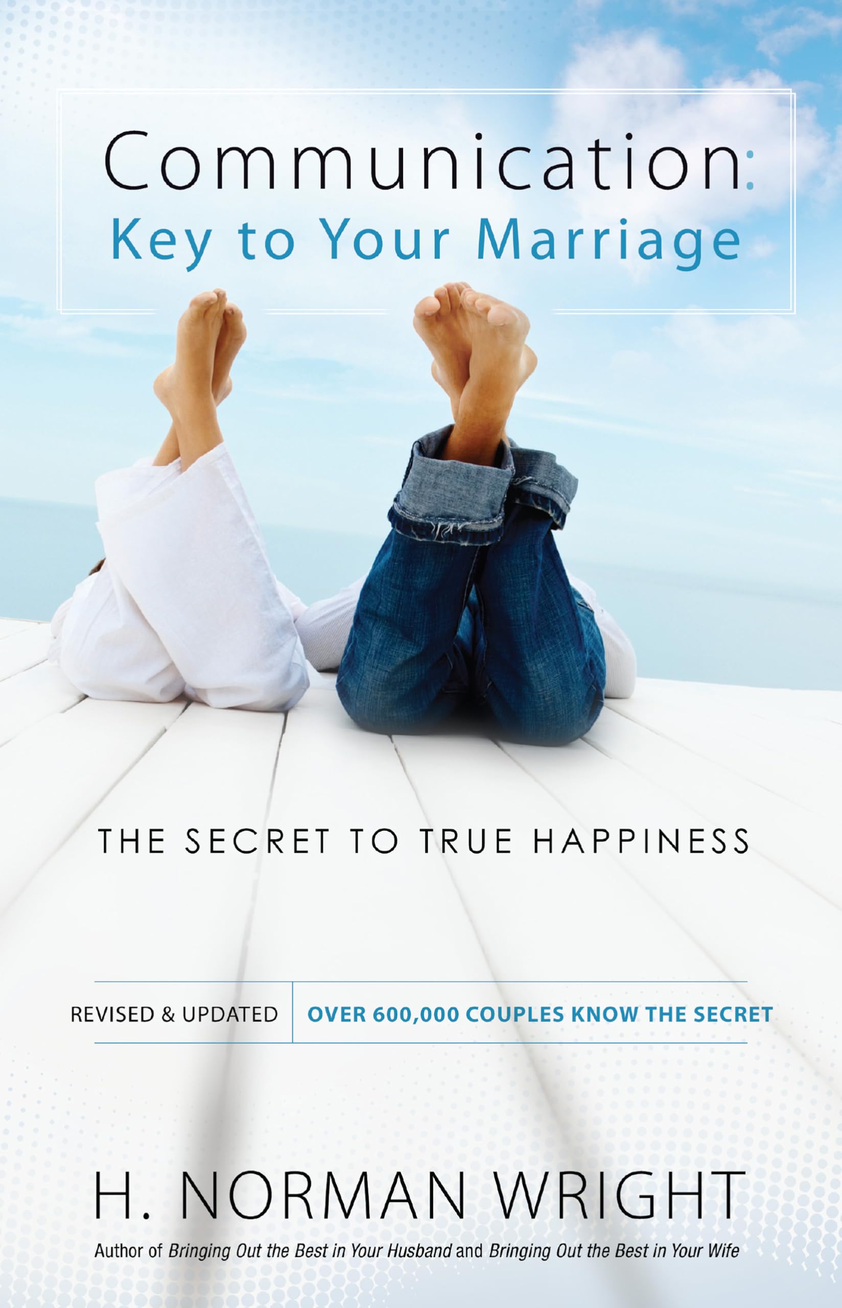 Communication: Key to Your Marriage: The- 0764216449, paperback, H Norman Wright