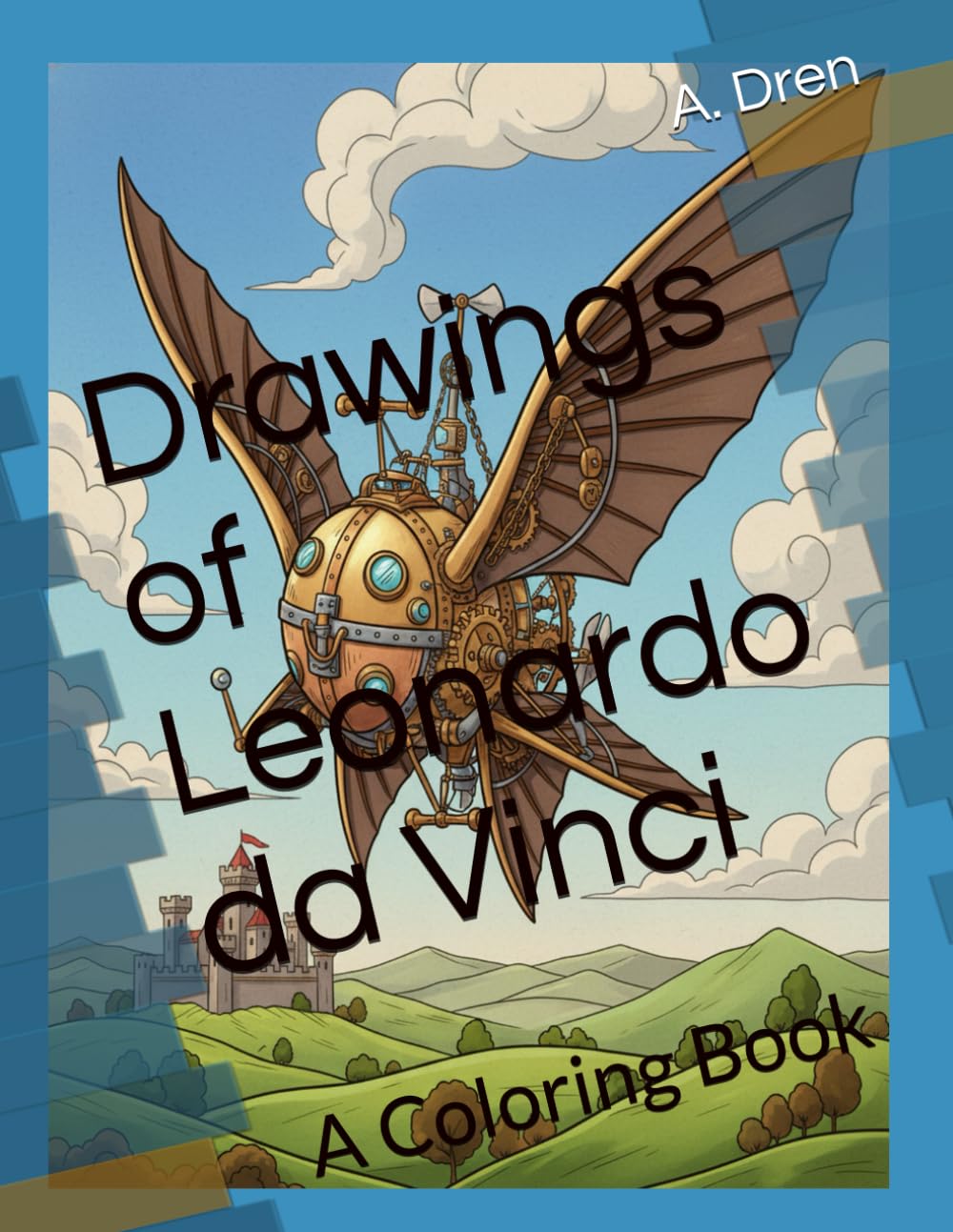 Drawings of Leonardo da Vinci: A Coloring Book