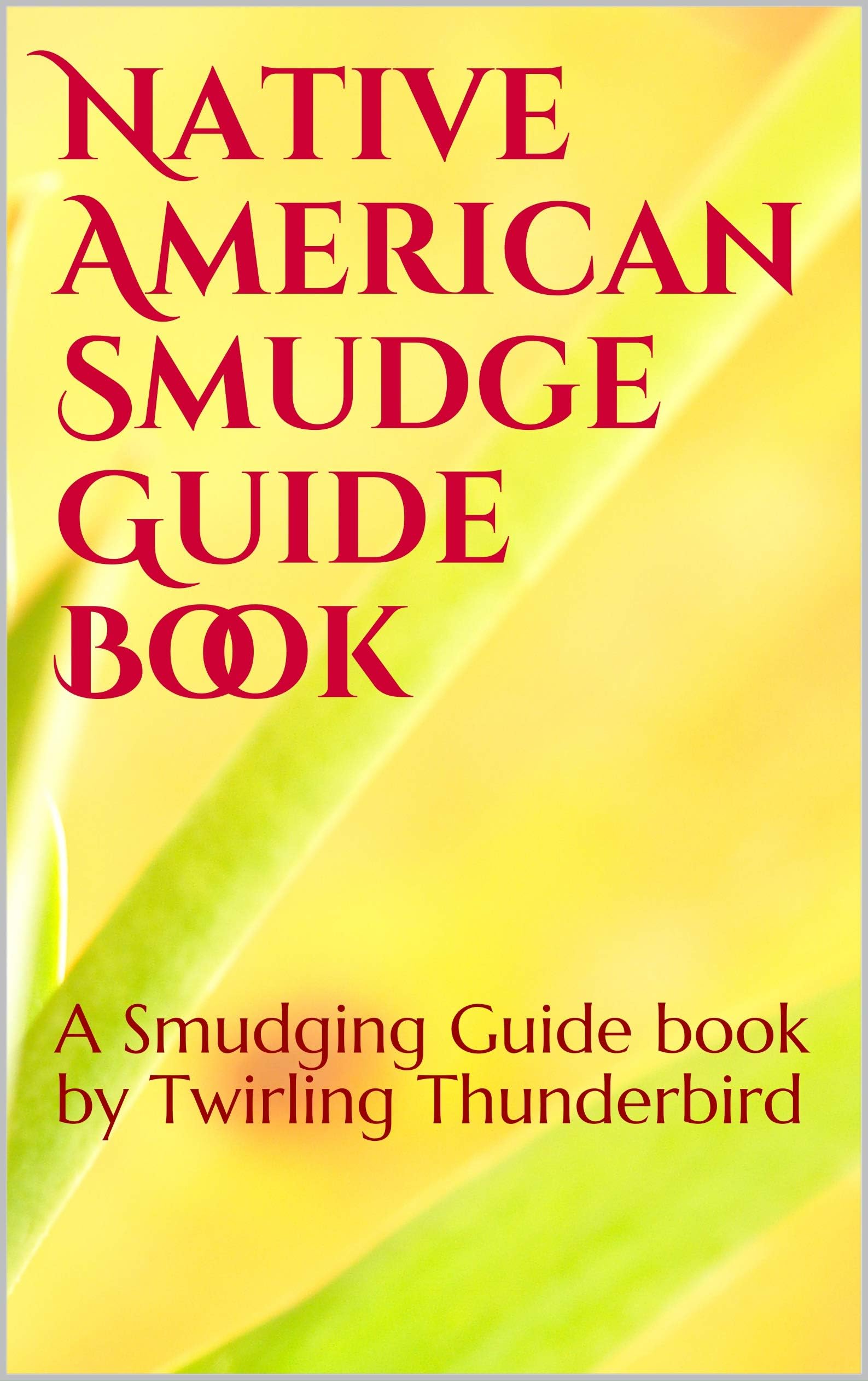 Native American Smudge Guide Book: Smudging Your Home. A good Teaching Tool for Students in the Classroom. Creating Positive Energy. Cleansing the Home. ... Smudging Plants are used. Meditation Prayer Kindle Edition