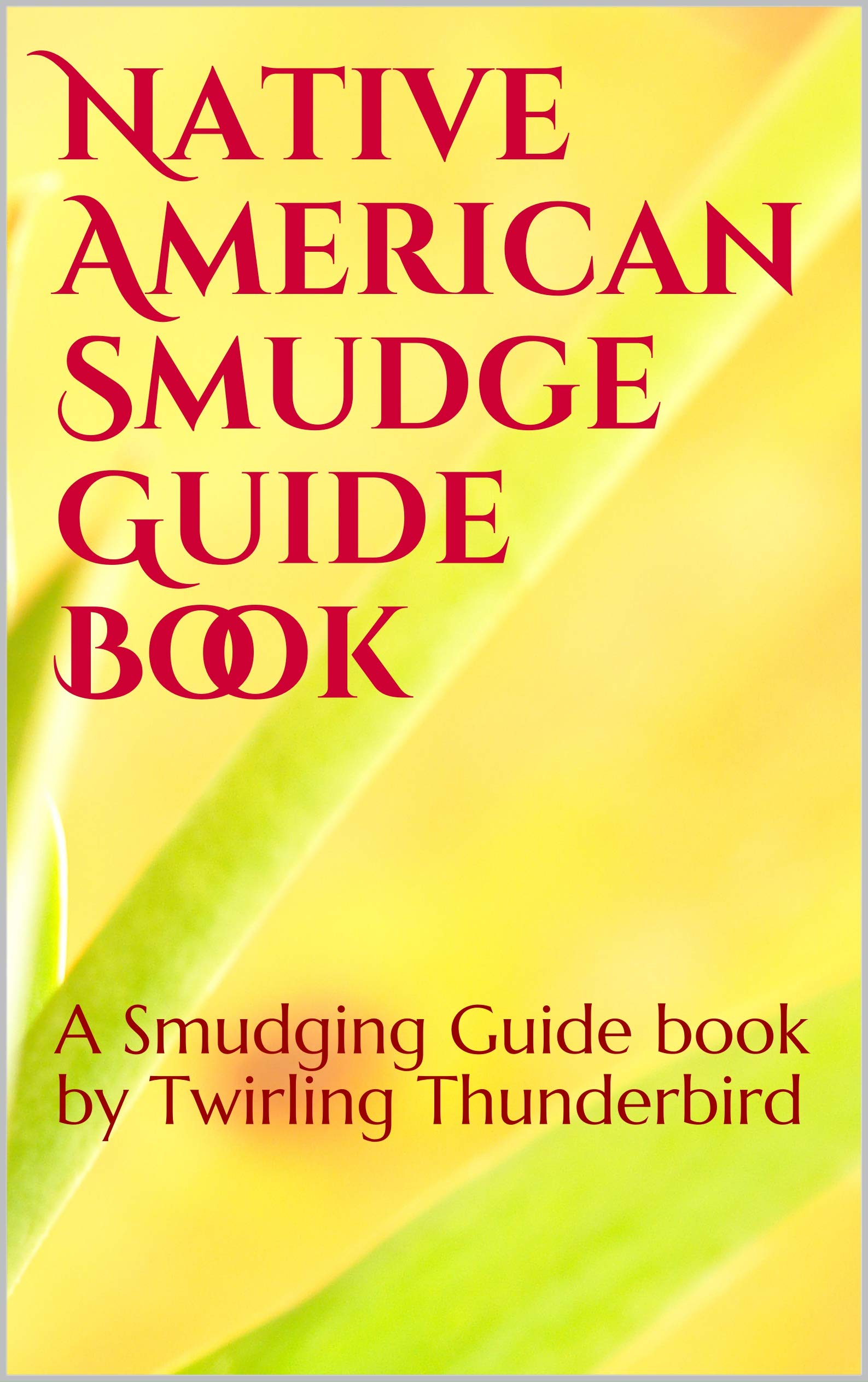 Native American Smudge Guide Book: Smudging Your Home. A good Teaching Tool for Students in the Classroom. Creating Positive Energy. Cleansing the Home. ... Smudging Plants are used. Meditation Prayer Kindle Edition