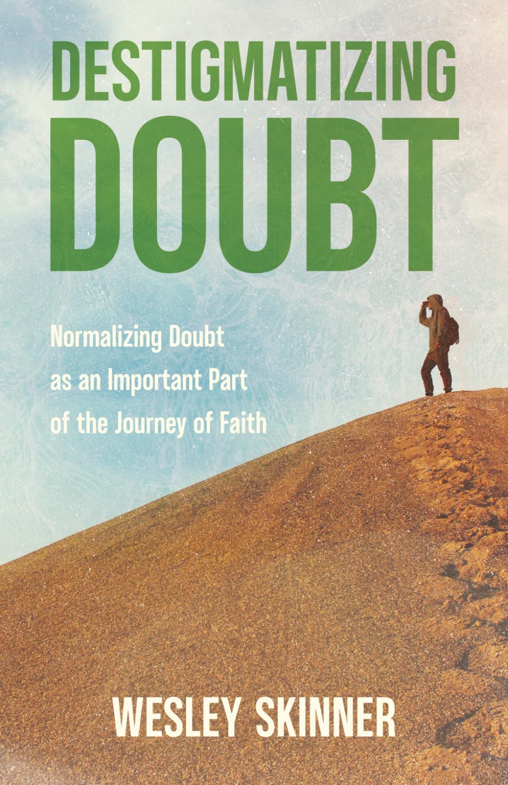 Destigmatizing Doubt: Normalizing doubt as an important part of the journey of faith