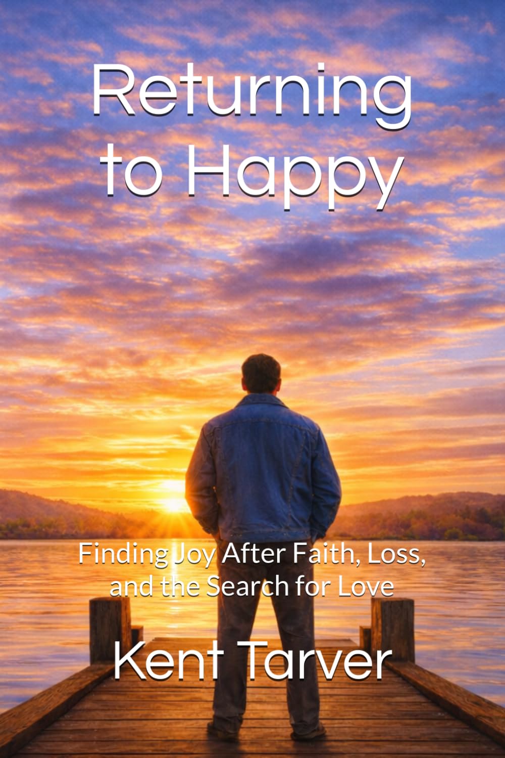 Returning To Happy: Finding Joy After Faith, Loss, and the Search for Love