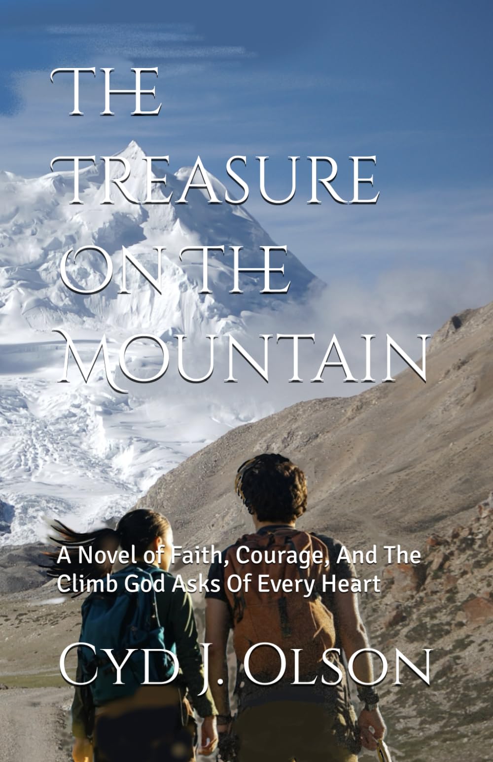 The Treasure On The Mountain: A Novel of Faith, Courage, And The Climb God Asks Of Every Heart