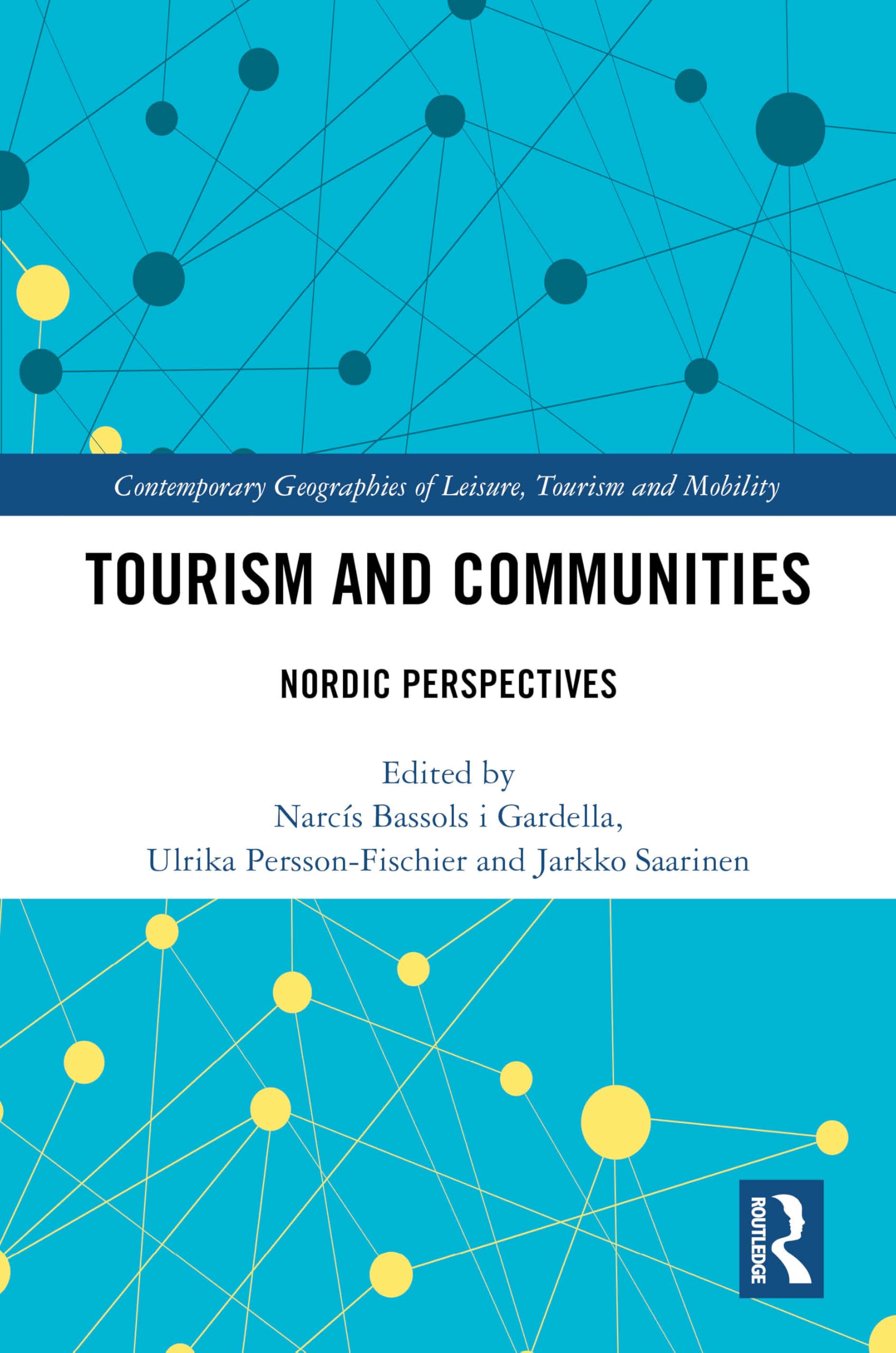 Tourism and Communities: Nordic Perspectives (Contemporary Geographies of Leisure, Tourism and Mobility)
