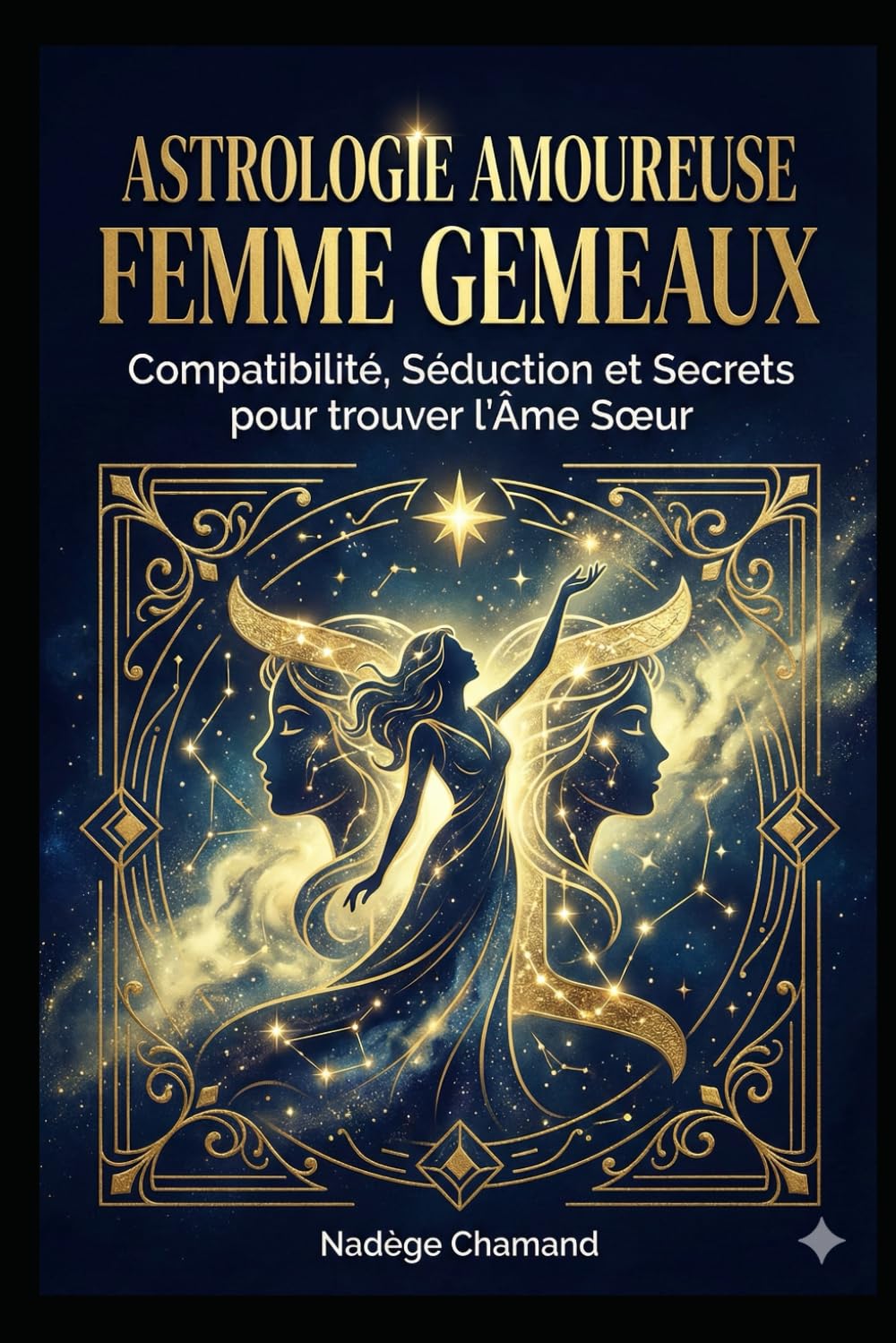 Astrologie amoureuse: Femme Gémeaux: Compatibilité, Séduction et Secrets pour trouver l'Âme Sœur