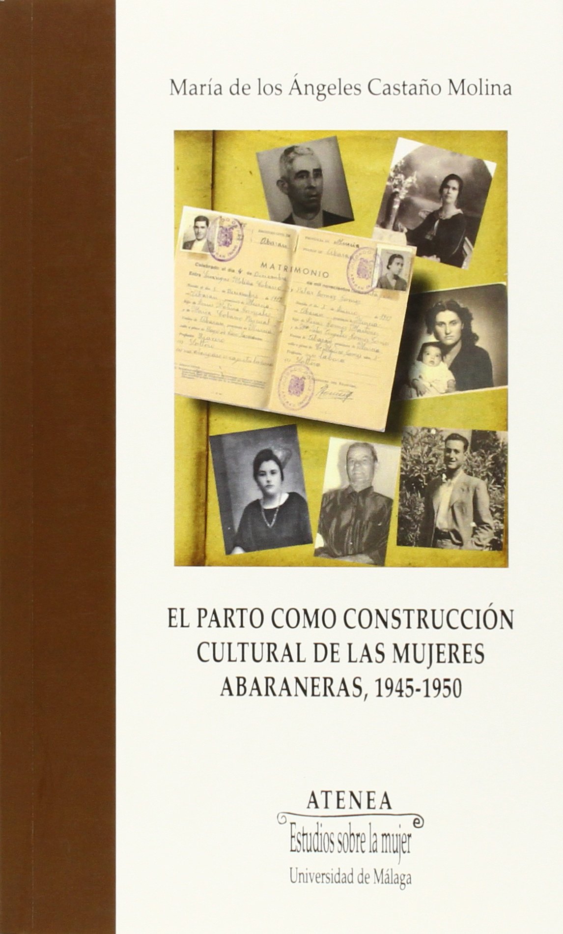 El parto como construcción cultural de las mujeres abaraneras, 1945-1950: 85 (Atenea)