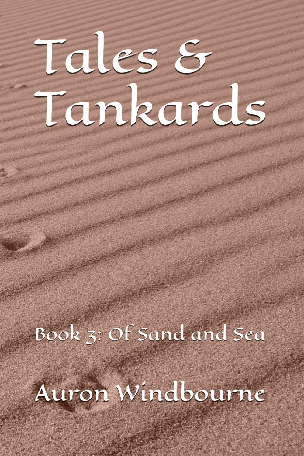 Tales & Tankards: Book 3: Of Sand and Sea