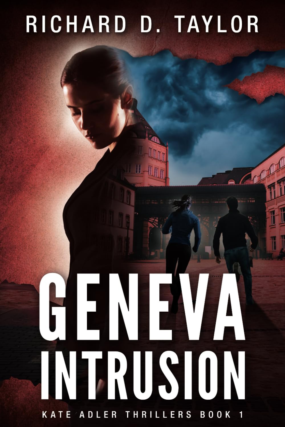 GENEVA INTRUSION: KATE ADLER escapes an assassination attempt and is running for her life towards a big surprise.: A page-turning Cartel thriller delivering constant action and adventure.