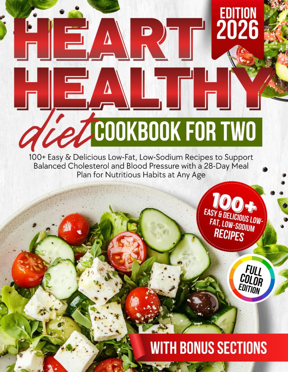 Heart Healthy Diet Cookbook for Two: 100+ Easy & Delicious Low-Fat, Low-Sodium Recipes to Support Balanced Cholesterol and Blood Pressure with a 28-Day Meal Plan for Nutritious Habits at Any Age      Paperback – January 21, 2026
