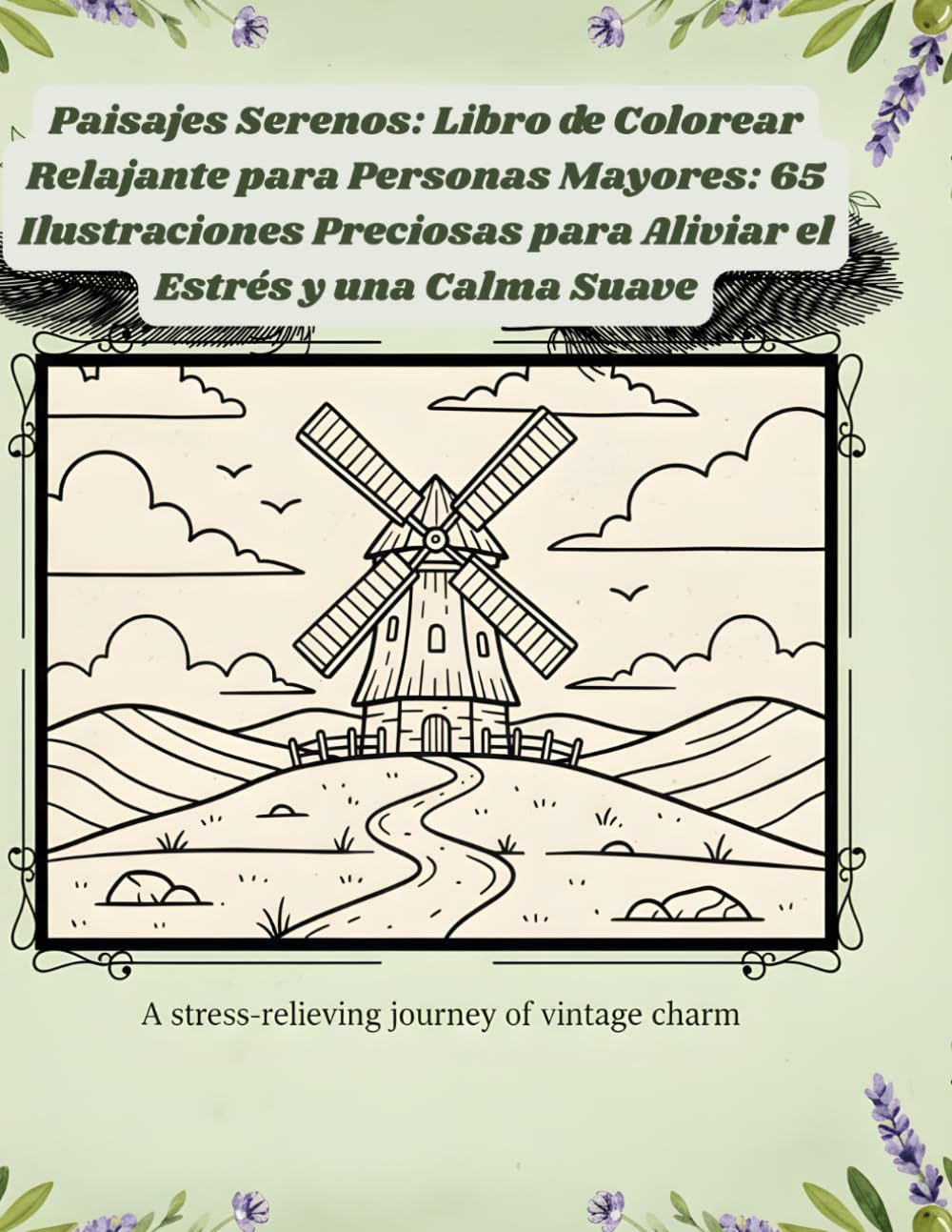 Paisajes Serenos: Libro de Colorear Relajante para Personas Mayores: 65 Ilustraciones Preciosas para Aliviar el Estrés y una Calma Suave