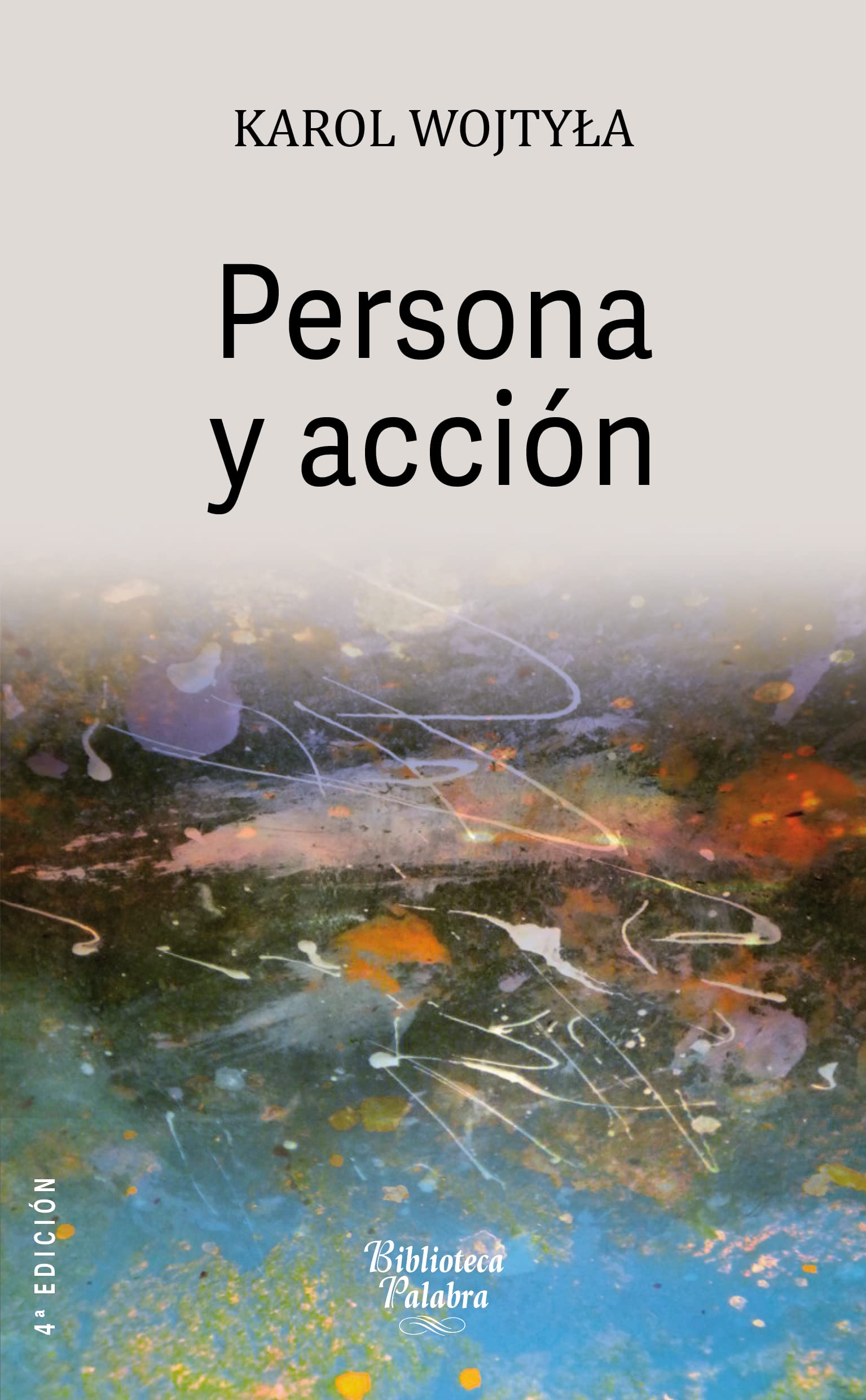 Persona y acción: 40 (Biblioteca Palabra)