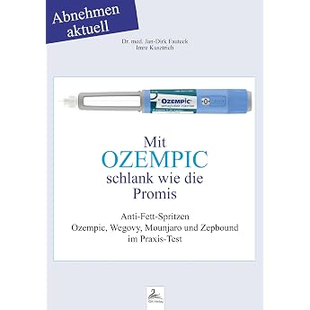 Mit OZEMPIC schlank wie die Promis: Abnehmen aktuell Anti-Fett-Spritzen Ozempic, Wegovy, Mounjaro und Zepbound im Praxis-Test